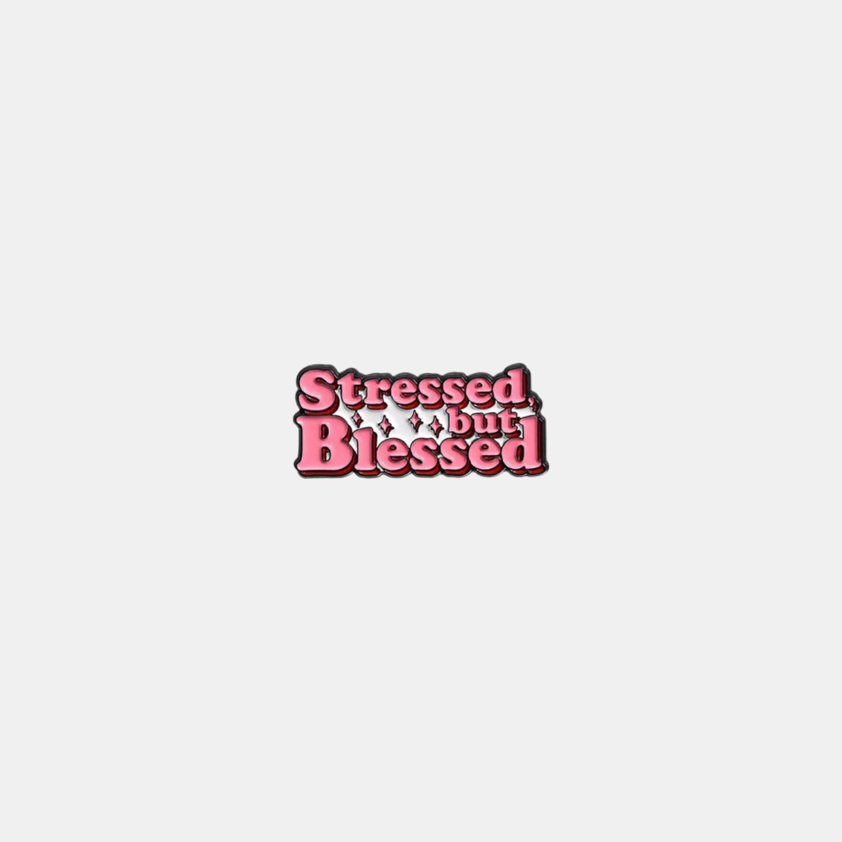 Stressed but Blessed
